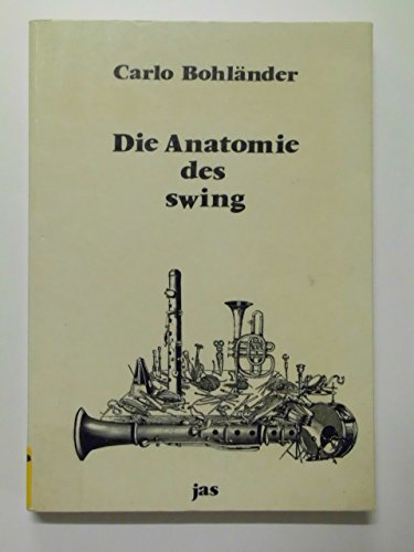 Die Anatomie des Swing. Eine Jas-Publikation. - Bohländer, Carlo