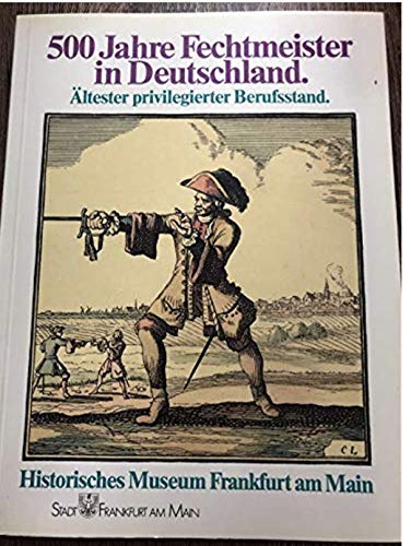 Beispielbild fr 500 Jahre Fechtmeister in Deutschland zum Verkauf von medimops