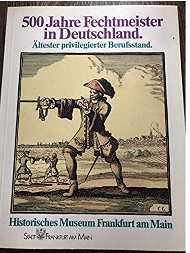 9783923420087: 500 Jahre Fechtmeister in Deutschland