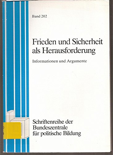 Stock image for Frieden und Sicherheit als Herausforderung : Informationen und Argumente. for sale by Versandantiquariat Felix Mcke
