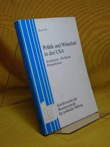 Politik und Wirtschaft in den USA; Stukturen, Probleme, Perspektiven