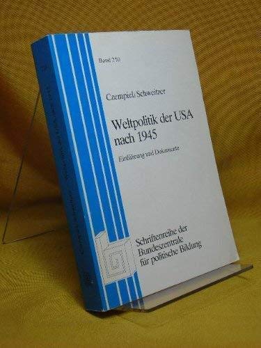 Beispielbild fr Weltpolitik der USA nach 1945. Einfhrung und Dokumente (Schriftenreihe der Bundeszentrale fr politische Bildung. BAND 210) zum Verkauf von Versandantiquariat Felix Mcke