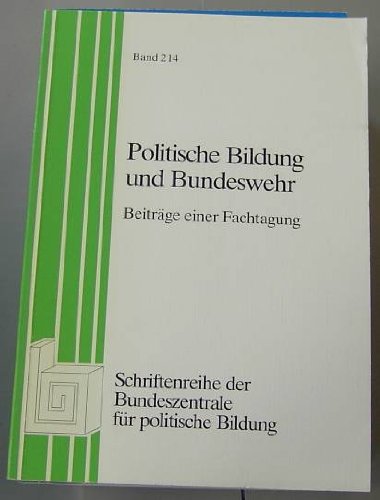 Beispielbild fr Politische Bildung und Bundeswehr : Beitr. e. Fachtagung. zum Verkauf von Versandantiquariat Felix Mcke