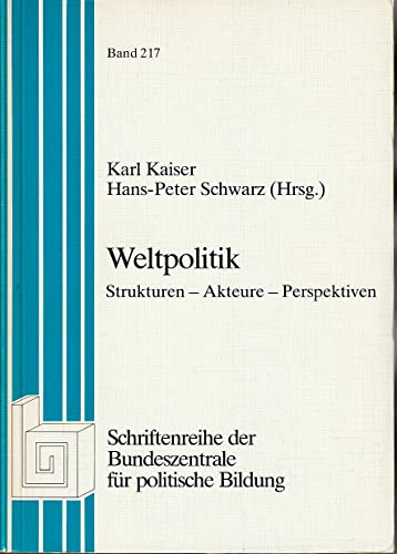 9783923423293: Weltpolitik: Strukturen Akteure Perspektiven (Schriftenreihe der Bundeszentrale fr politische Bildung)