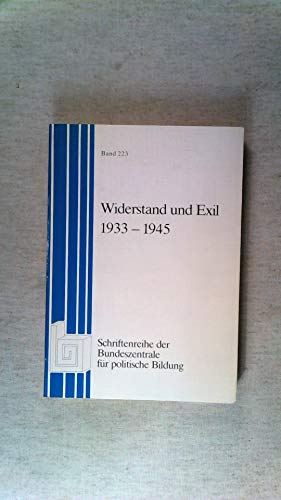 9783923423309: Widerstand und Exil 1933-1945 (Schriftenreihe der Bundeszentrale fr politische Bildung)