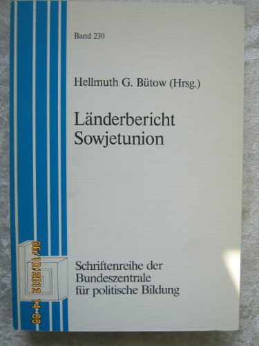 Landerbericht Sowjetunion: Landerbericht osteuropa. (Schriftenreihe der Bundeszentrale fur politi...