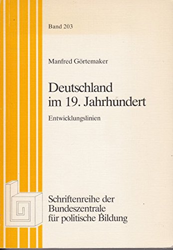 9783923423590: Deutschland im 19. Jahrhundert. Entwicklungslinien - Manfred Grtemaker