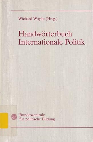 Stock image for Handwrterbuch Internationale Politik for sale by 3 Mile Island