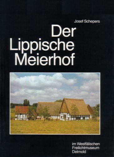 Beispielbild fr Der lippische Meierhof im Westflischen Freilichtmuseum Detmold. zum Verkauf von medimops