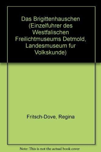 Imagen de archivo de Das Brigittenhuschen (Einzelfhrer des Westflischen Freilichtmuseums Detmold, Landesmuseum fur Volkskunde) a la venta por Paderbuch e.Kfm. Inh. Ralf R. Eichmann