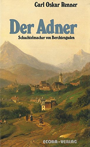 Beispielbild fr Der Adner - Schachtelmacher von Berchtesgaden zum Verkauf von medimops
