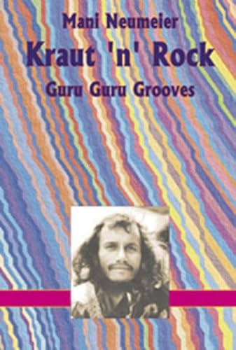 Kraut 'n' Rock: Guru Guru Grooves. Mediabook - Neumeier, Mani