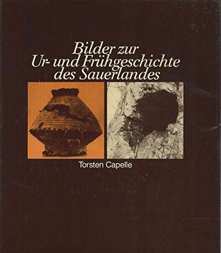 Beispielbild fr Bilder zur Ur- und Frhgeschichte des Sauerlandes zum Verkauf von Buchmarie
