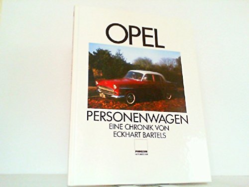 Stock image for Opel Personenwagen. Eine Chronik. for sale by Antiquariat am St. Vith