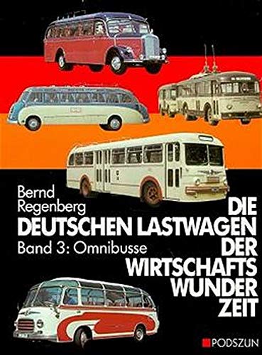 9783923448517: Die deutschen Lastwagen der Wirtschaftswunderzeit III: Omnibusse