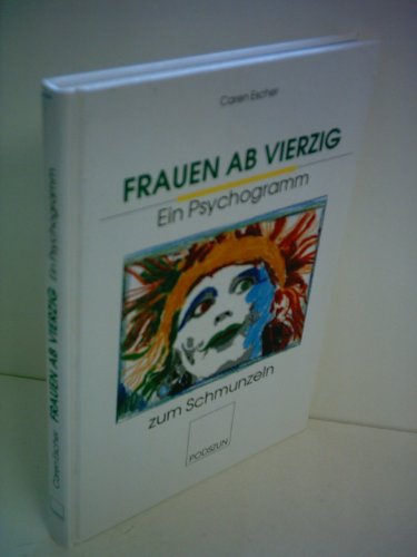 Beispielbild fr Frauen ab Vierzig Ein Psychogramm zum Schmunzeln. zum Verkauf von Abrahamschacht-Antiquariat Schmidt