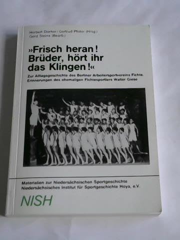 Beispielbild fr Frisch heran! Brder, hrt das Klingen! Zur Alltagsgeschichte des Berliner Arbeitersportvereins Fichte ; Erinnerungen des ehemaligen Fichtesportlers Walter Giese. zum Verkauf von Antiquariat Alte Seiten - Jochen Mitter