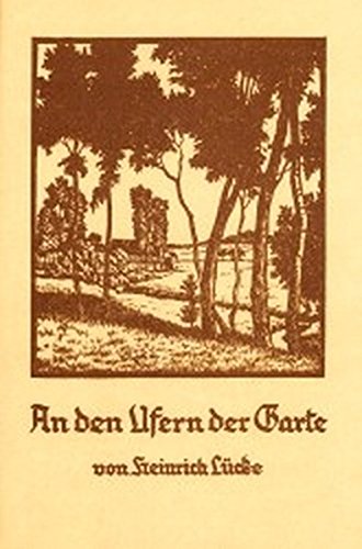 Beispielbild fr An den Ufern der Garte: Historisches und Literarisches aus der Sdostecke des Gttinger Landes zum Verkauf von medimops