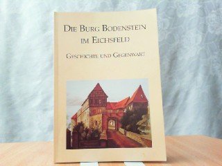 Imagen de archivo de Die Burg Bodenstein im Eichsfeld. Geschichte und Gegenwart a la venta por medimops