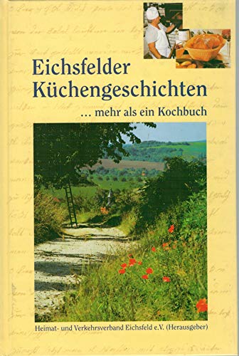 Beispielbild fr Eichsfelder Kchengeschichten: Mehr als ein Kochbuch zum Verkauf von medimops