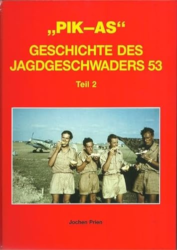 Stock image for PIK-AS. Geschichte des Jagdgeschwaders 53 - Teil 2. Mai 1942 - Januar 1944. Prien, Jochen for sale by BUCHSERVICE / ANTIQUARIAT Lars Lutzer