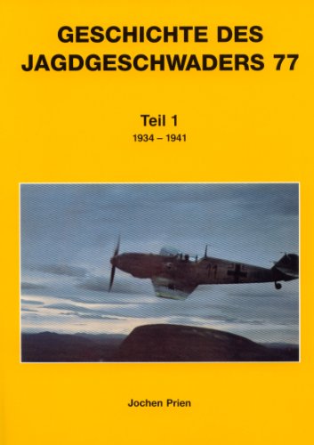 9783923457199: Einsatz des Jagdgeschwaders 77 von 1939 bis 1945: Ein Kriegstagebuch : nach Dokumenten, Berichten und Erinnerungen (German Edition)