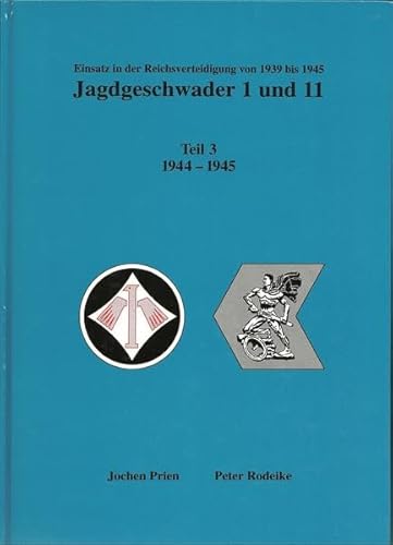 9783923457250: Jagdgeschwader 1 + 11 Teil 3 1944 bis 1945