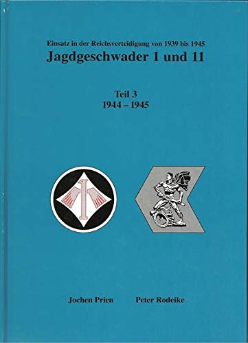 9783923457250: Jagdgeschwader 1 + 11 Teil 3 1944 bis 1945
