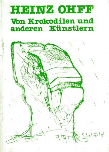 Von Krokodilen und anderen KuÌˆnstlern: 30 Kritiken aus 20 Jahren (German Edition) (9783923466276) by Ohff, Heinz