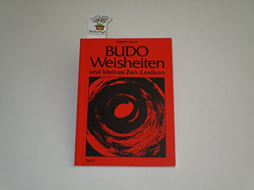 9783923473045: Budo Weisheiten und kleines Zen-Lexikon. Band 2