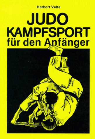 9783923473083: Judo-Kampfsport fr den Anfnger