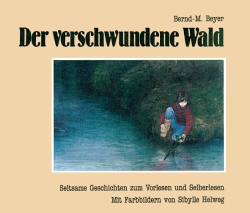 9783923478033: Der verschwundene Wald. Seltsame Geschichten zum Vorlesen und Selberlesen