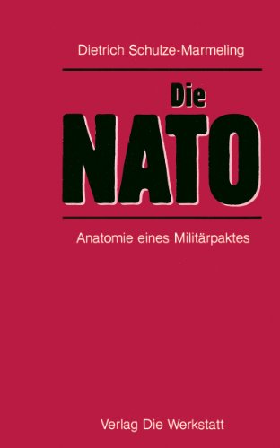 Beispielbild fr Die Nato. Anatomie eines Militrpaketes zum Verkauf von Kultgut