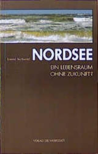 Beispielbild fr Nordsee. Ein Lebensraum ohne Zukunft? Mit einem Exkurs von Walter Feldt und Theo Schrder. zum Verkauf von Antiquariat Nam, UstId: DE164665634