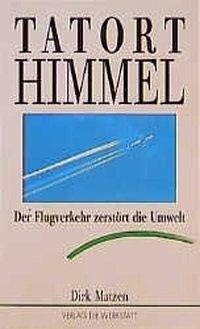 Beispielbild fr Tatort Himmel. Der Flugverkehr zerstrt die Umwelt zum Verkauf von medimops