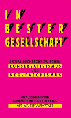 Beispielbild fr In bester Gesellschaft. Antifa-Recherche zwischen Konservatismus und Neo-Faschismus zum Verkauf von medimops