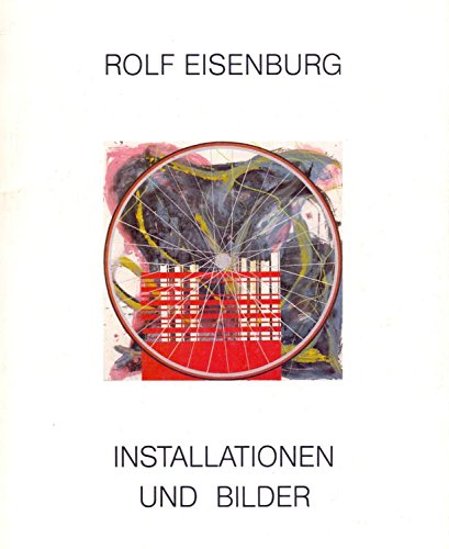 Beispielbild fr ROLF EISENBURG: INSTALLATIONEN UND BILDER. zum Verkauf von Cambridge Rare Books