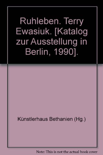 9783923479443: Ruhleben. Terry Ewasiuk. [Katalog zur Ausstellung in Berlin, 1990].