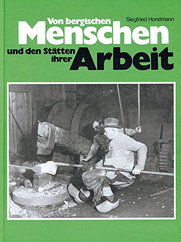 9783923495207: Von bergischen Menschen und den Sttten ihrer Arbeit (Livre en allemand)