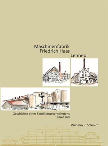 Beispielbild fr Maschinefabrik Friedrich Haas Lennep. Geschichte eines Familienunternehmens 1826 - 1968. zum Verkauf von Buchhandlung&Antiquariat Arnold Pascher