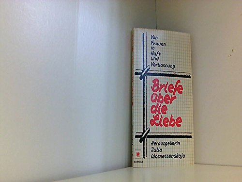 Stock image for Briefe ber die Liebe. Von Frauen in Haft und Verbannung. for sale by Antiquariat Bookfarm