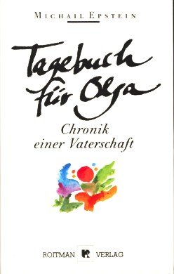Stock image for Tagebuch fr Olga. Chronik einer Vaterschaft (Gebundene Ausgabe) for sale by Redux Books