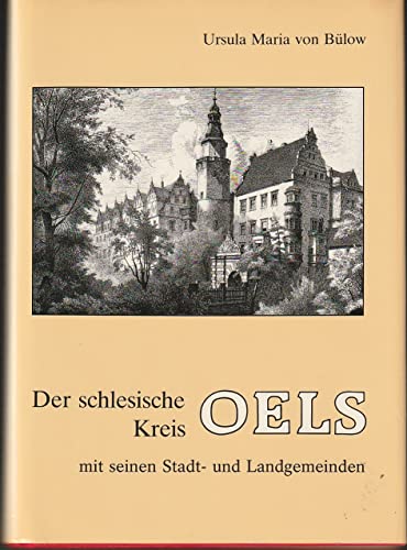 Der schlesische Kreis Oels mit seinen Stadt- und Landgemeinden