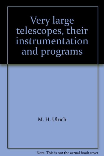 Beispielbild fr Very Large Telescopes, their Instrumentation and Programs. IAU Colloquium No. 79. ESO held in Garching bei Mnchen, April 9-12, 1984. (=ESO Conference and Workshop Proceedings; No. 19). zum Verkauf von ralfs-buecherkiste