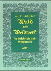 Stock image for Wald und Weidwerk in Geschichte u. Gegenwart. Der Wald in Geschichte und Gegenwart. Das Weidwerk in Geschichte und Gegenwart. for sale by Bojara & Bojara-Kellinghaus OHG