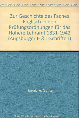 Zur Geschichte des Faches Englisch in den Prüfungsordnungen für das Höhere Lehramt : 1831 - 1942.