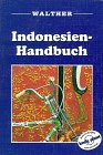 Stock image for Indonesien-Handbuch / bers. [aus d. Engl.]: Felicitas Menz. - Dt. Bearb.: Udo Schwark. Dt. Ausg. - 2., vollst. berarb. und aktualisierte Aufl. for sale by Antiquariat + Buchhandlung Bcher-Quell