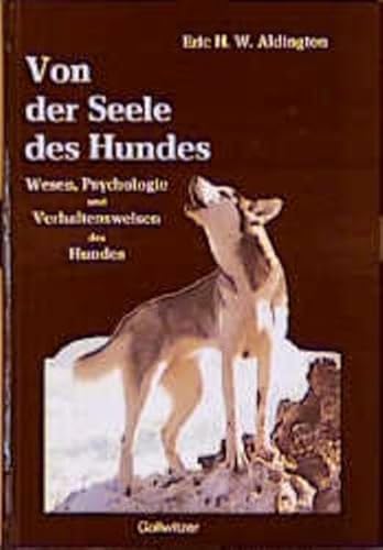 Stock image for Von der Seele des Hundes. Wesen, Psychologie und Verhaltensweisen des Hundes for sale by medimops