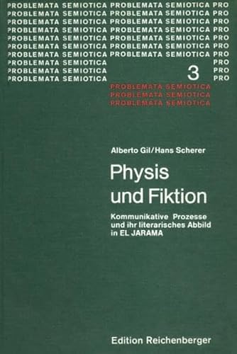 9783923593149: Physis und Fiktion: Kommunikative Prozesse und ihr literarisches Abbild in El Jarama von Rafael Snchez Ferlosio (Problemata semitica)