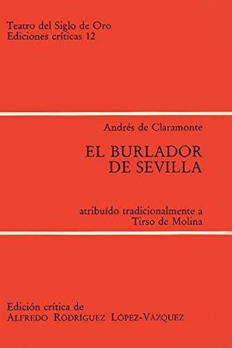 Stock image for El Burlador de Sevilla. Atribuido tradicioalmente a Tirso de Molina. for sale by Arno Kundlatsch - Internationalismus